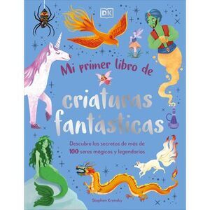 Mi Primer Libro de Criaturas Fantasticas (Bedtime Book of Magical Creatures) --